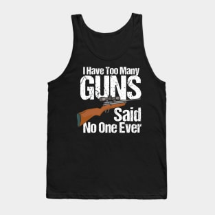 I Have Too Many Guns Tank Top